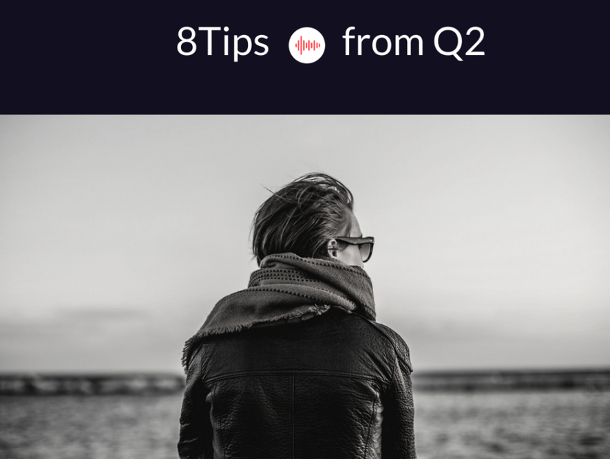 8 Tips from Q2