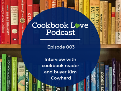 Episode 3| Interview with cookbook reader and collector Kim Cowherd