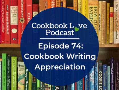 Episode 74: Cookbook Writing Appreciation