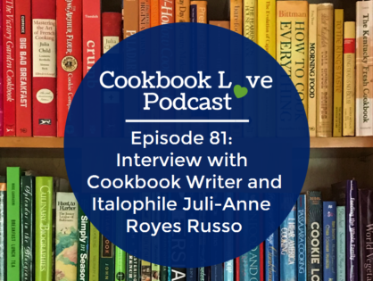 Episode 81: Interview with Cookbook Writer and Italophile Juli-Anne Royes Russo