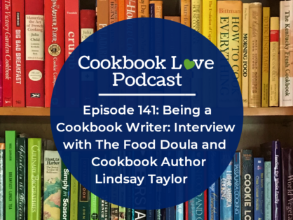Episode 141: Being a Cookbook Writer: Interview with The Food Doula and Cookbook Author Lindsay Taylor