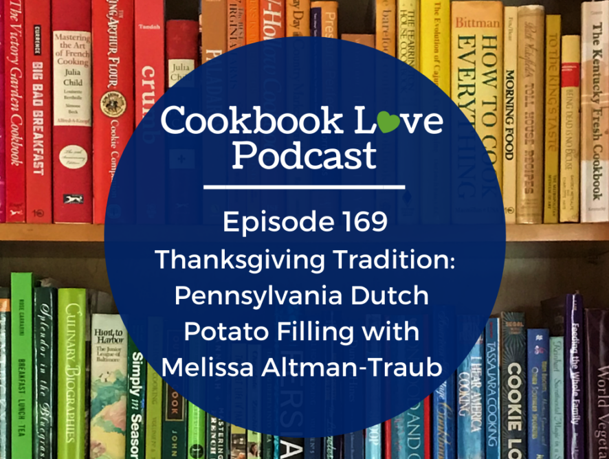 Episode 169: Thanksgiving Traditions: Pennsylvania Dutch Potato Filling with Melissa Altman-Traub