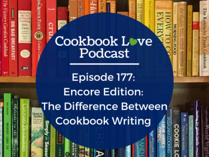 Episode 177: Encore Edition: The Difference Between Cookbook Writing and Cookbook Publishing