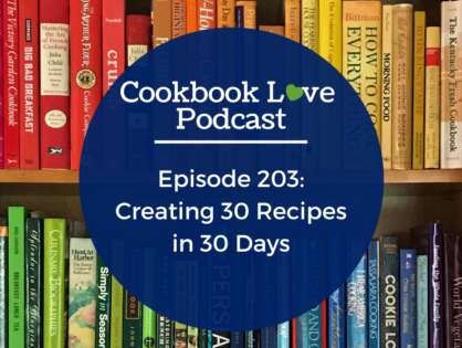 Episode 203: Creating 30 Recipes in 30 Days