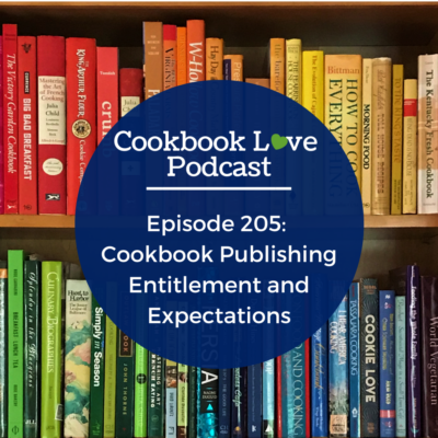 Episode 205: Cookbook Publishing Entitlement and Expectations