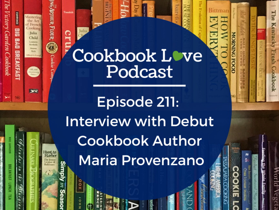 Episode 211:  Interview with Debut Cookbook Author  Maria Provenzano