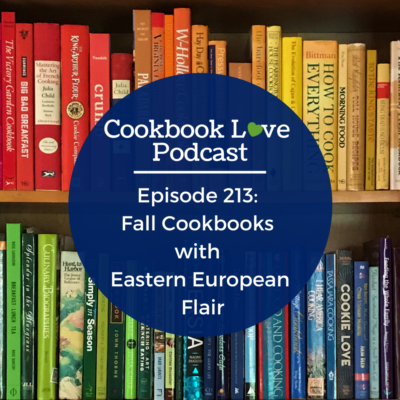 Episode 213: Fall Cookbooks with Eastern European Flair