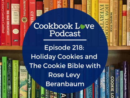 Episode 218:  Holiday Cookies and  The Cookie Bible with Rose Levy  Beranbaum