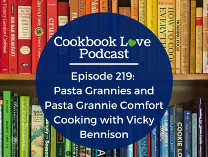 Episode 219:  Pasta Grannies and Pasta Grannies: Comfort Cooking with Vicky Bennison