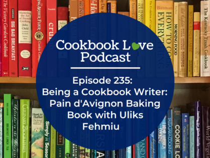 Episode 235: Being a Cookbook Writer: Pain d'Avignon Baking Book with Uliks Fehmiu