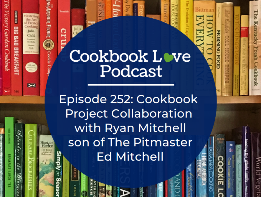 Episode 252: Cookbook Project Collaboration with Ryan Mitchell son of The Pitmaster Ed Mitchell