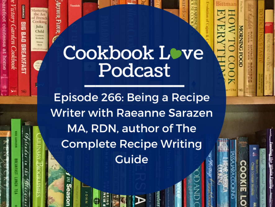 Episode 266: Being a Recipe Writer with Raeanne Sarazen MA, RDN, author of The Complete Recipe Writing Guide